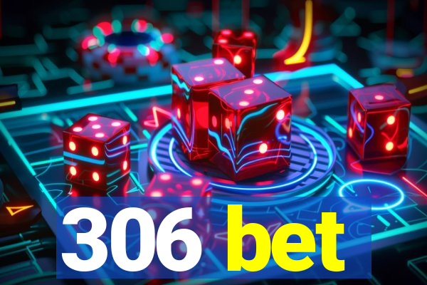 306 bet